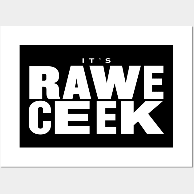 It's Rawe Ceek (white) Wall Art by throwback